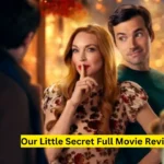 Our Little Secret Full Movie Review