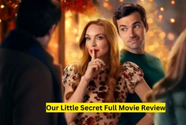 Our Little Secret Full Movie Review