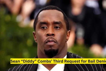 Sean “Diddy” Combs’ Third Request for Bail Denied