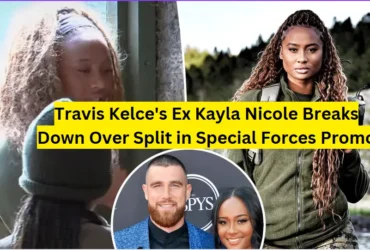 Travis Kelce's Ex Kayla Nicole Breaks Down Over Split in Special Forces Promo