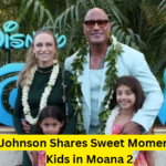 Dwayne Johnson Shares Sweet Moments with His Kids in Moana 2