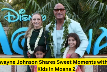 Dwayne Johnson Shares Sweet Moments with His Kids in Moana 2