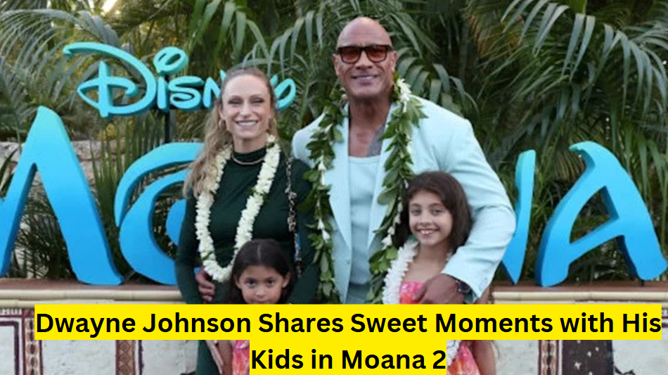 Dwayne Johnson Shares Sweet Moments with His Kids in Moana 2