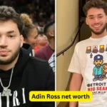 Adin Ross net worth