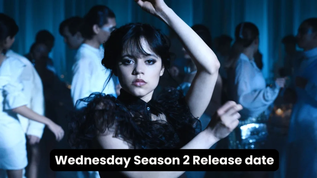 Wednesday Season 2 Release date : Plot Teasers and New Cast Members 2 Wednesday Season 2 Release Date