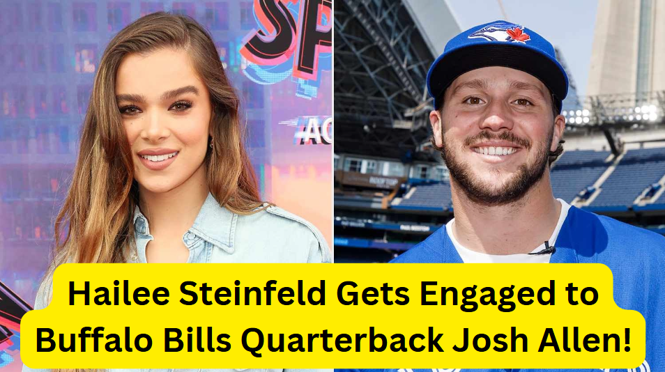 Hailee Steinfeld Gets Engaged to Buffalo Bills Quarterback Josh Allen! 2 Hailee Steinfeld Gets Engaged to Buffalo Bills Quarterback Josh Allen!