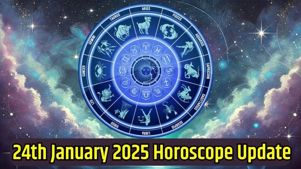 24th January 2025 Horoscope Update