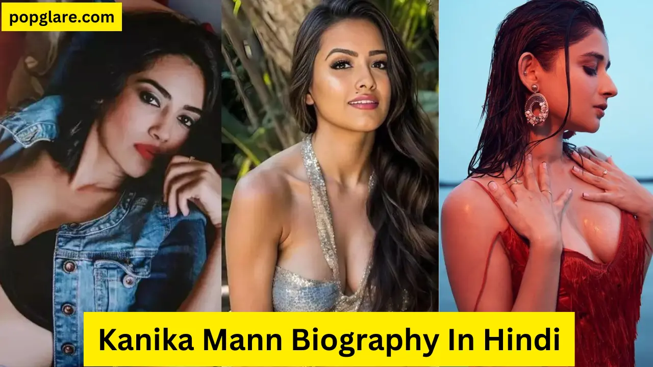 Kanika Mann Biography In Hindi