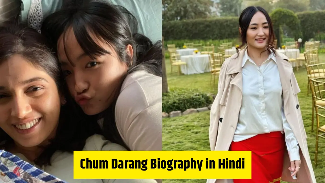 Chum Darang Biography in Hindi