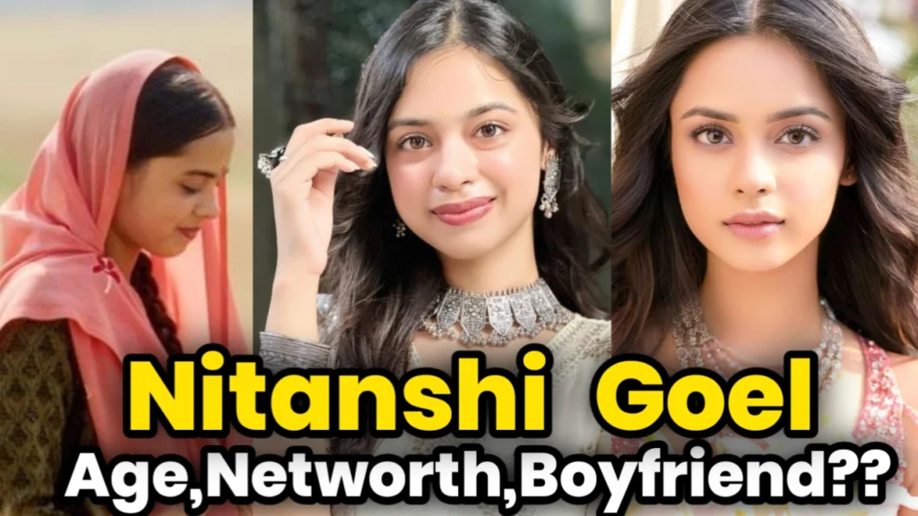 Nitanshi Goel Biography in Hindi