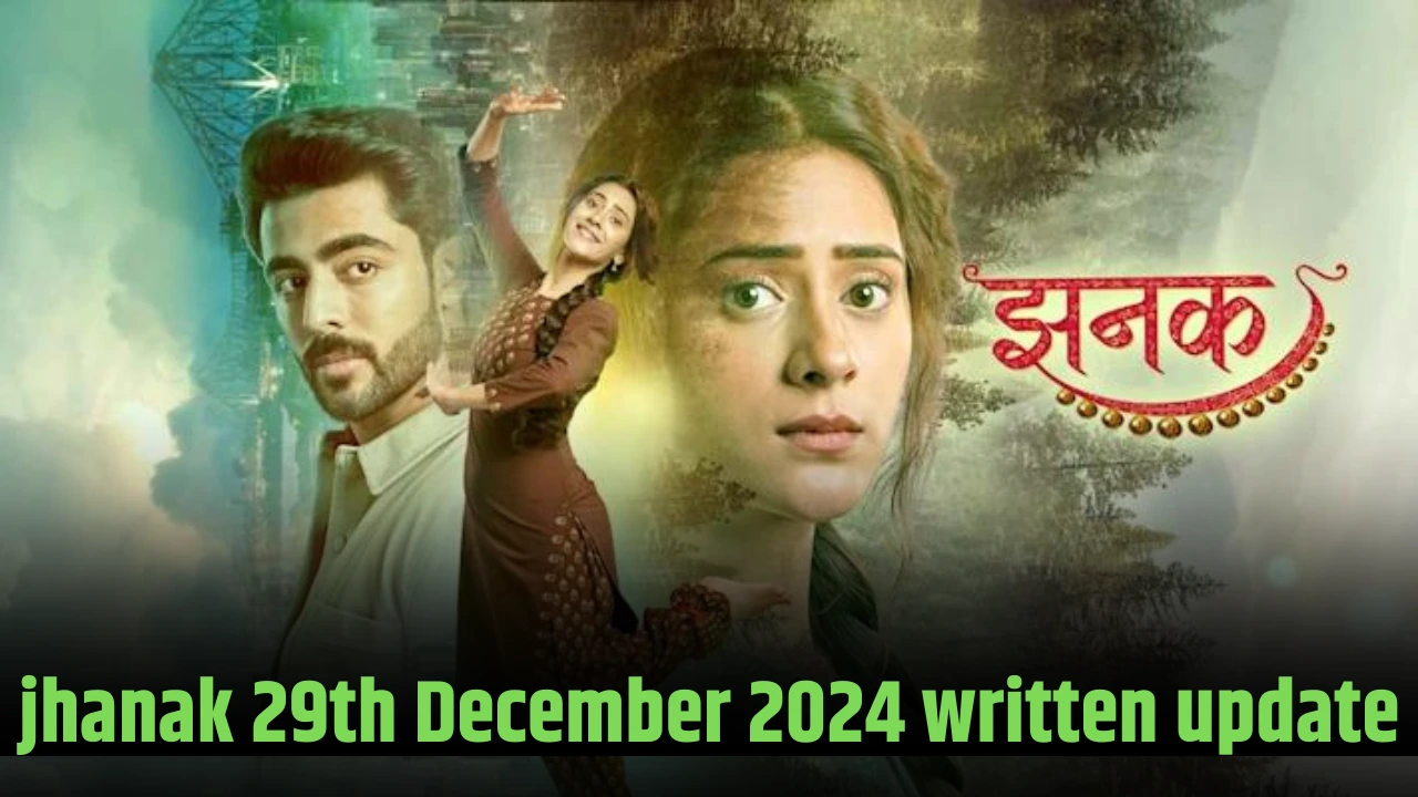 jhanak 29th December 2024 written update