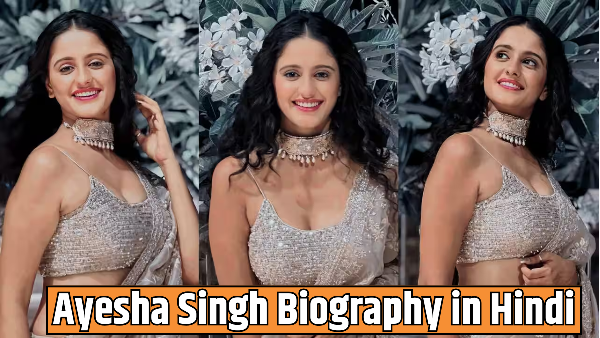 Ayesha Singh Biography in Hindi