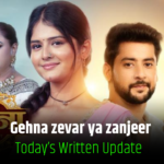 Gehna Zevar Ya Zanjeer 22nd January 2025 Written Update