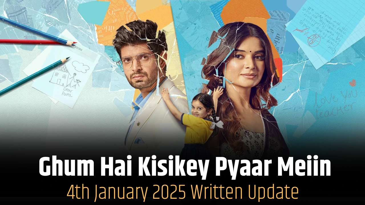 Ghum Hai Kisikey Pyaar Meiin 4th January 2025 Written Update