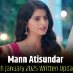 Mann Atisundar 5th January 2025 Written Update