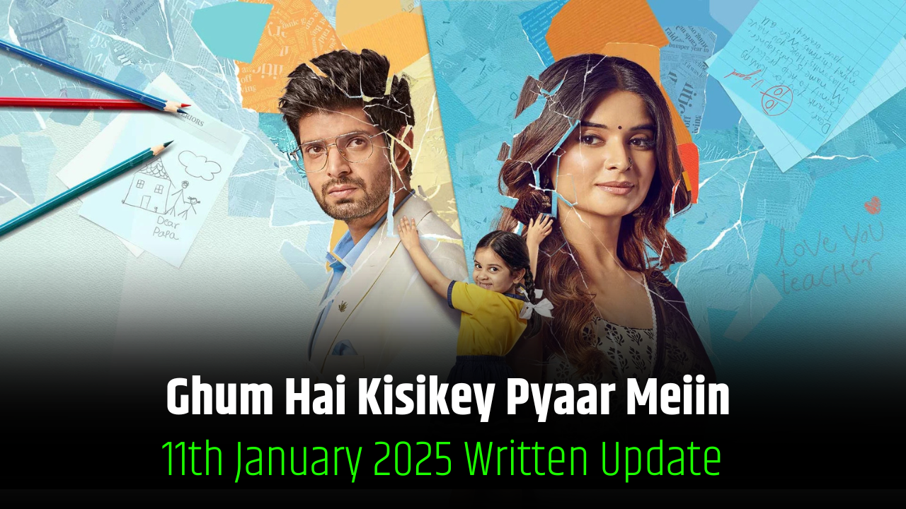 Ghum Hai Kisikey Pyaar Meiin 11th January 2025 Written Update : अर्श ने मृणमई के साथ की बदतमीज़ी, सावी से बदला लिया