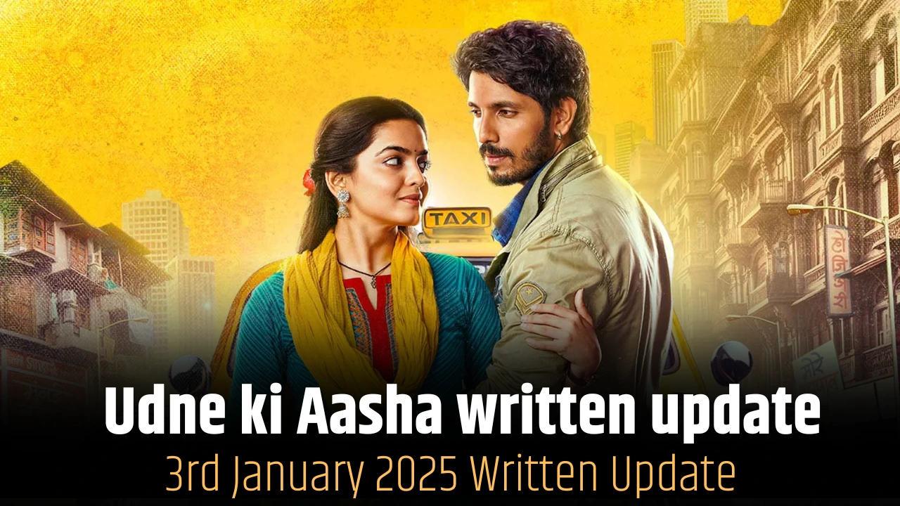 Udne ki Aasha 3rd january 2025 written update