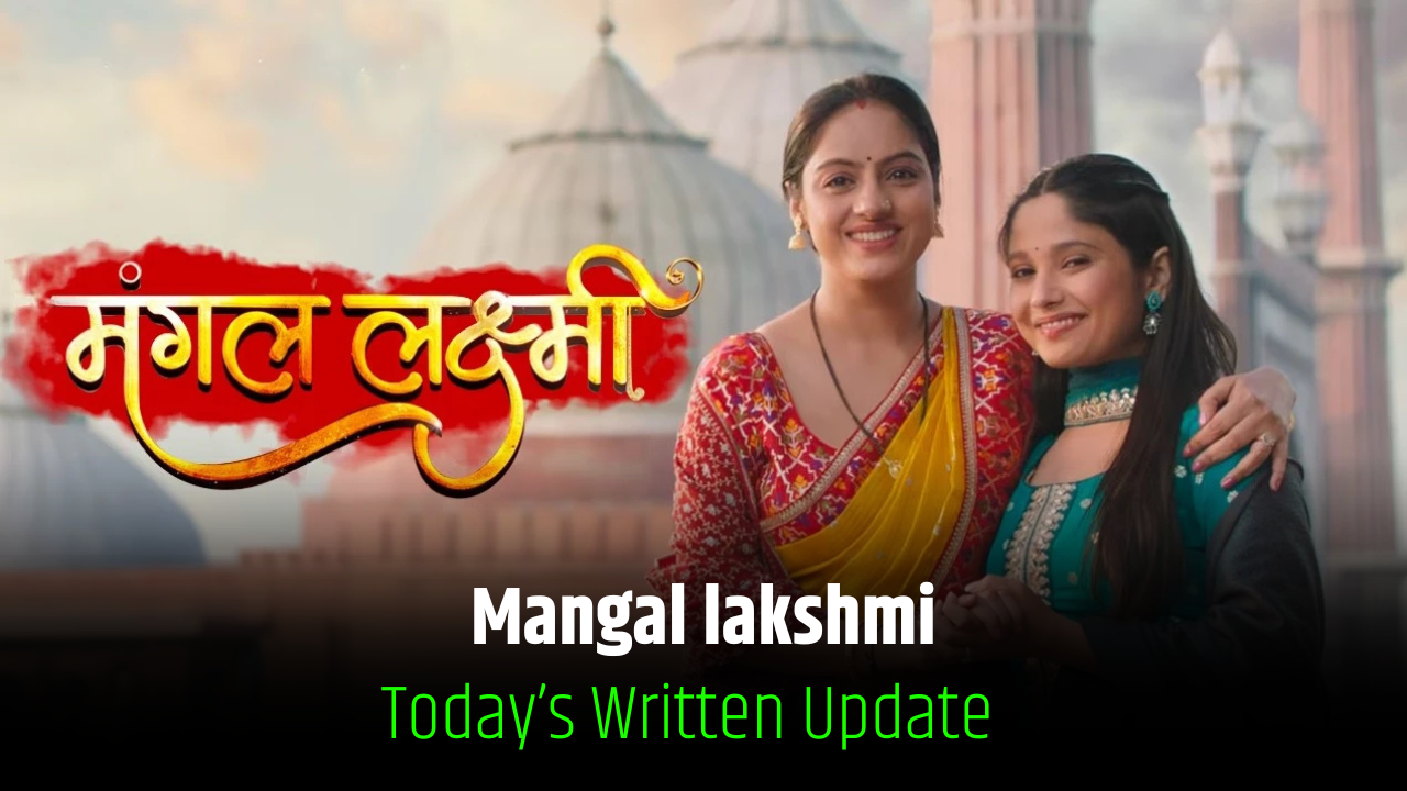 Mangal lakshmi 17th january 2025 written update